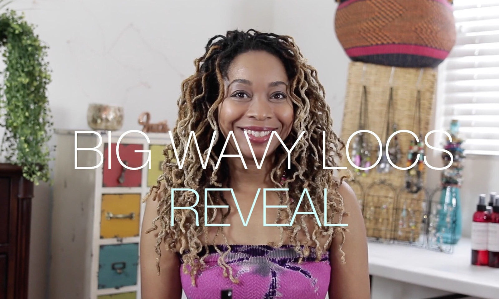 BIG WAVY LOC REVEAL