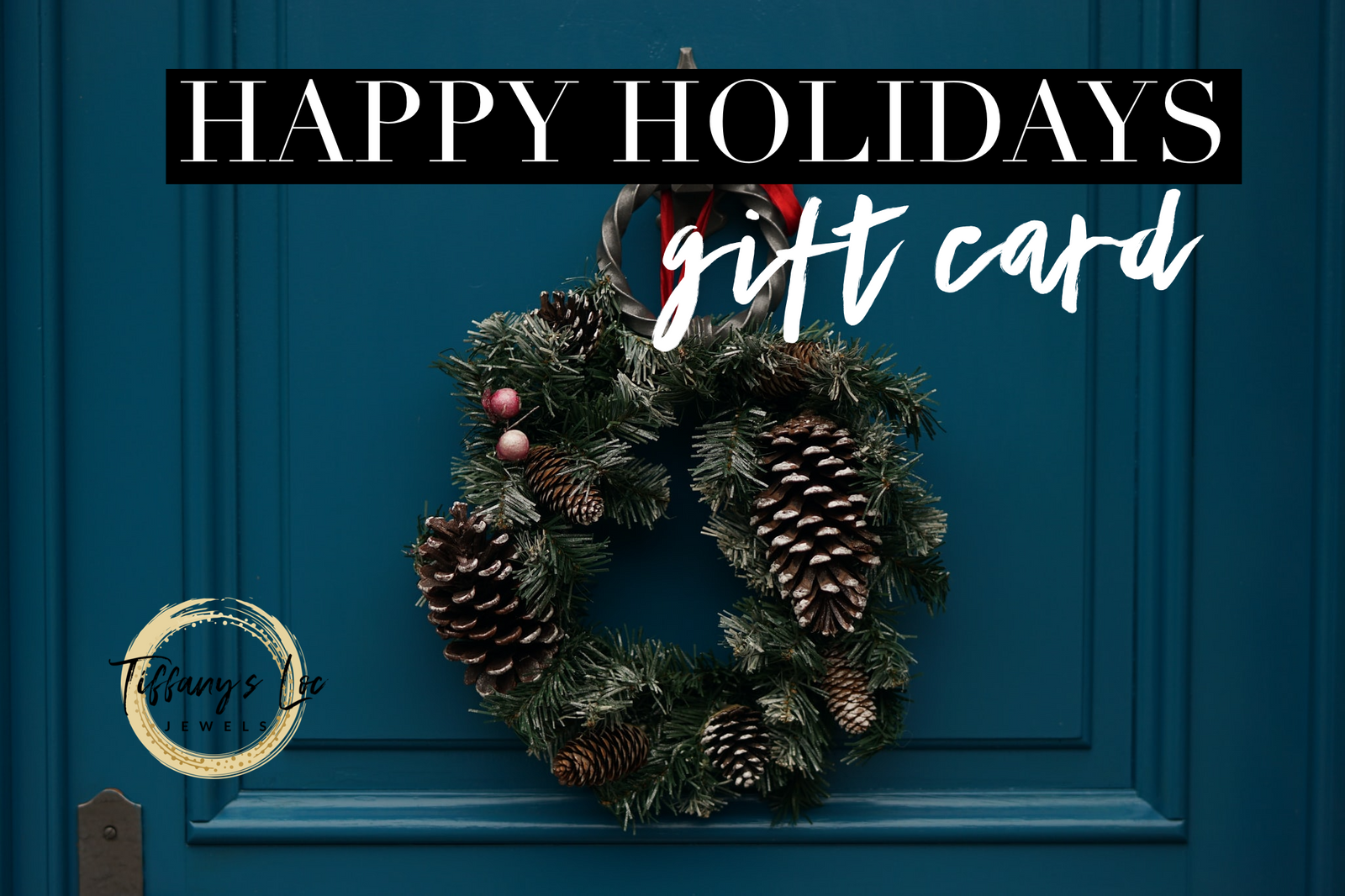 TIFFANY'S LOC JEWELS HOLIDAY GIFT CARD