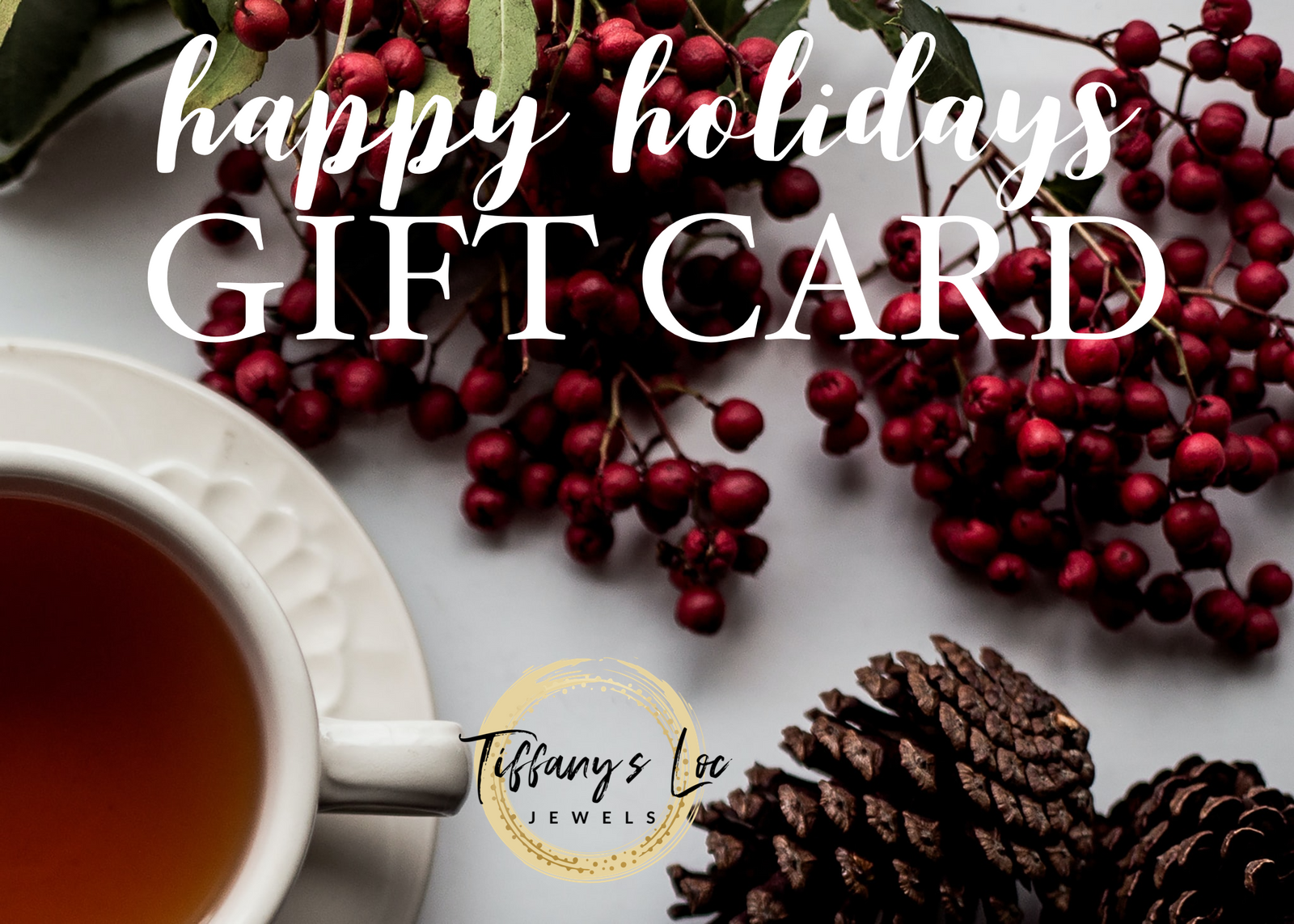 TIFFANY'S LOC JEWELS HOLIDAY GIFT CARD